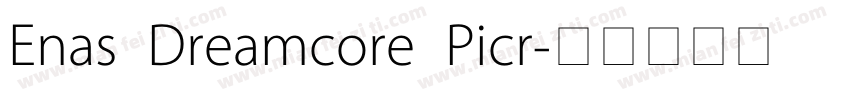 Enas Dreamcore Picr字体转换